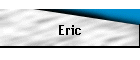 Eric